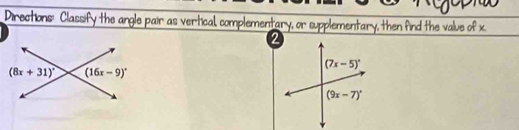 Directions: Classify the angle pair as vertical complementary, or supplementary, then find the value of x