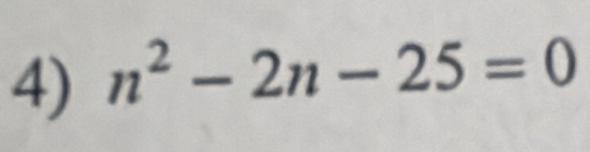 n^2-2n-25=0