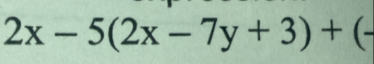 2x-5(2x-7y+3)+(-