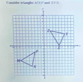 Consider triangles MNP and XYZ.