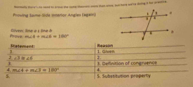 Normally there's no need to prove the same theorem more than once, but here we're doing it for prastice.
Proving Same-Side Interior Angles (again)
Given: line a ⊥ line b 
Prove: m∠ 4+m∠ 6=180°