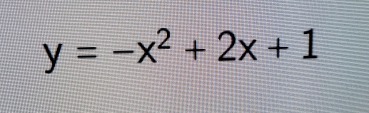 y=-x^2+2x+1