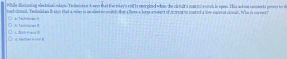 Solved: While discussing electrical relays: Technician A says that the ...