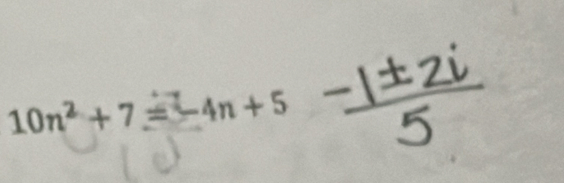 10n^2+7=-4n+5