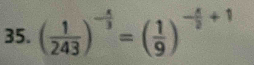 ( 1/243 )^- wedge /3 =( 1/9 )^- wedge /2 +1