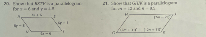 Show that RSTV is a parallelogram 21. Show that GHJK is a parallelogram
for m=12
for x=6 and y=4.5. and n=9.5.