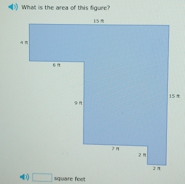 What is the area of this figure?
square feet