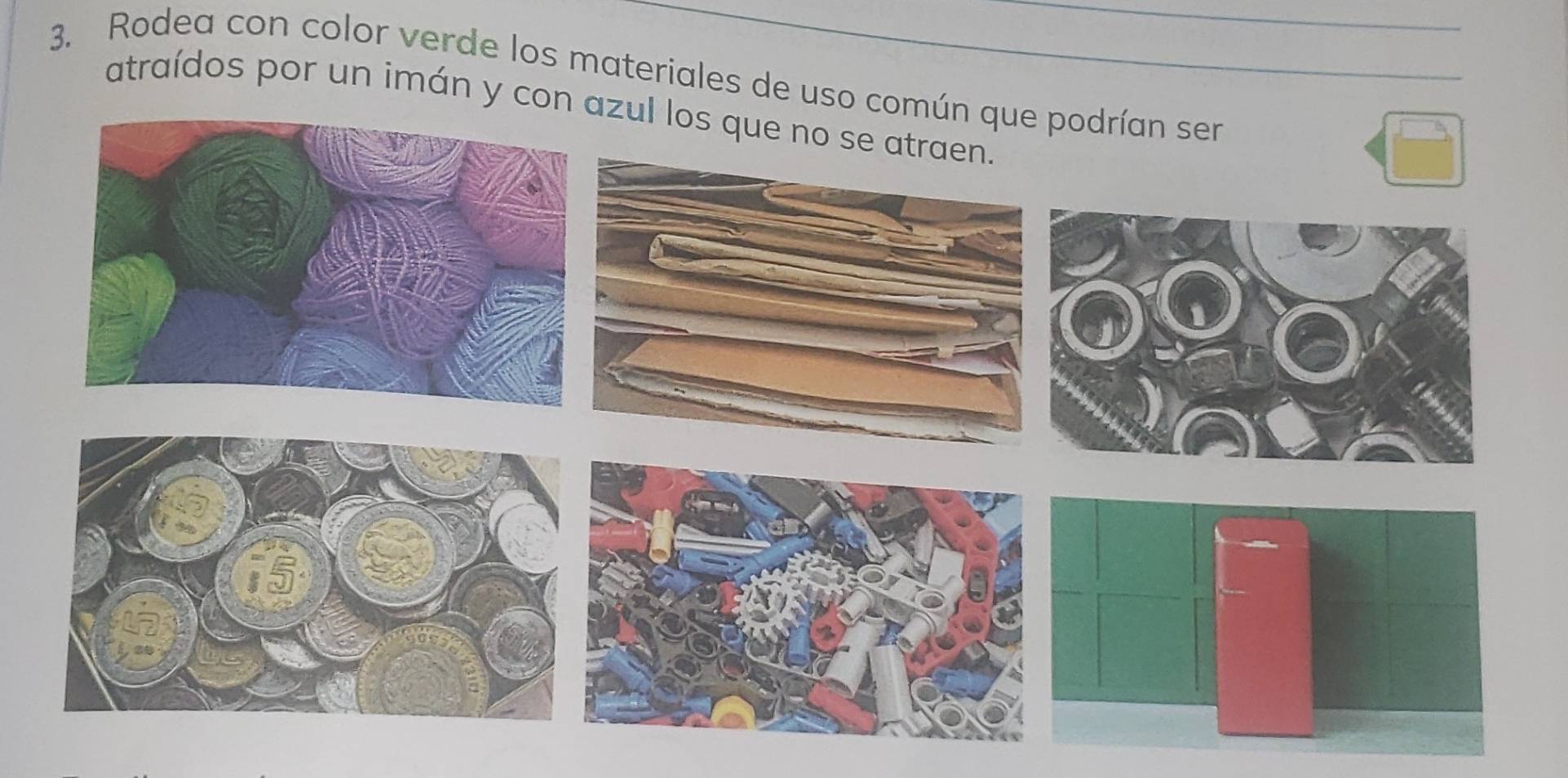 Rodea con color verde los materiales de uso co 
atraídos por un imán y con