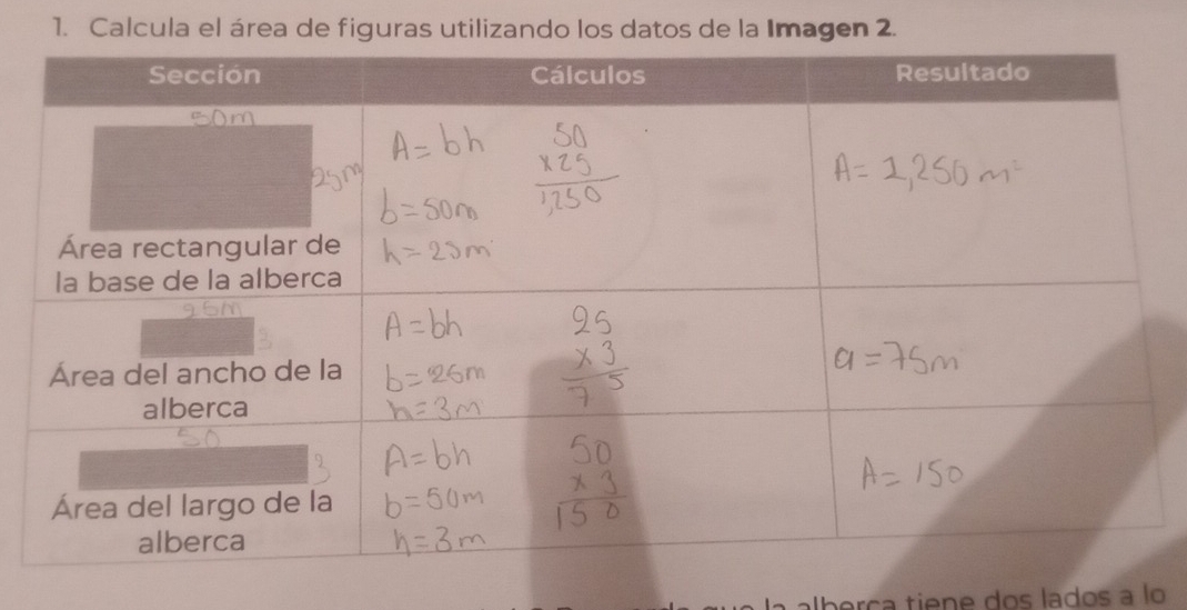 Calcula el área de figuras utilizando los datos de la Imagen 2. 
a alberça tiene dos lados a lo