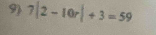 7|2-10r|+3=59