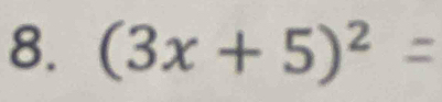 (3x+5)^2