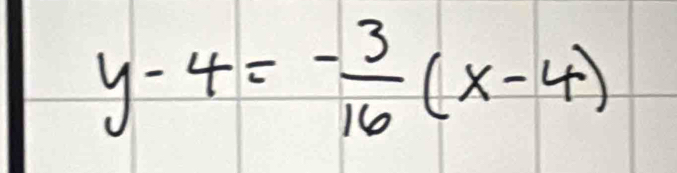 y-4=- 3/16 (x-4)