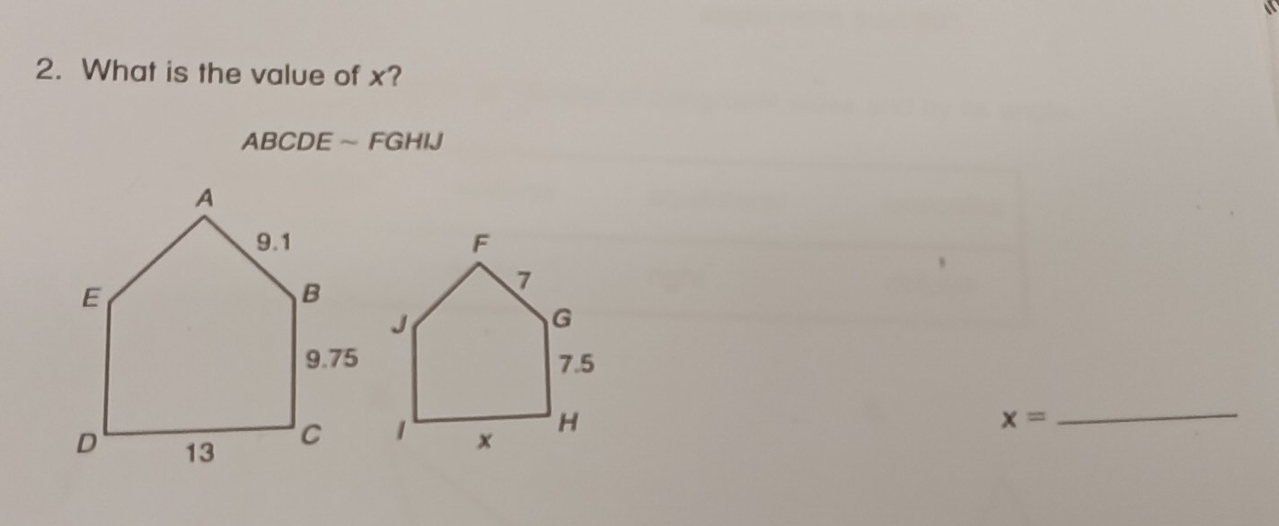 What is the value of x?
ABCDE ~ FGHIJ
,

x=
_