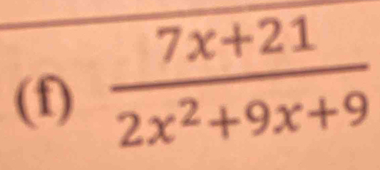  (7x+21)/2x^2+9x+9 