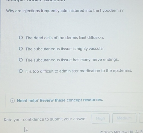 Solved: Why are injections frequently administered into the hypodermis ...