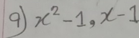 9 x^2-1, x-1