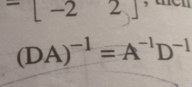 [-22
(DA)^-1=A^(-1)D^(-1)