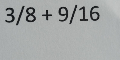 3/8+9/16