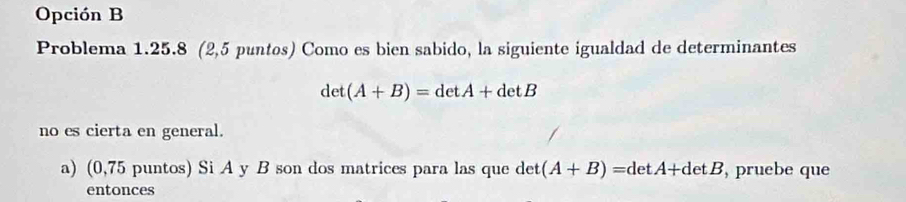Solved: Opción B Problema 1.25.8 (2,5 puntos) Como es bien sabido, la ...