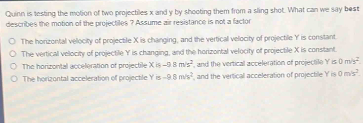 Quinn is testing the motion of two projectiles x and y by shooting them ...