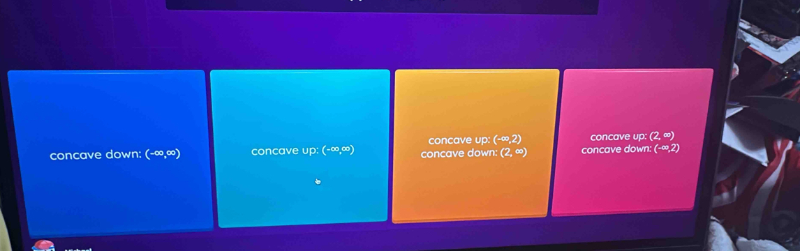 concave up: (-∈fty ,2) concave up (2,∈fty )
concave down: (-∞,∞) concave up: (-∞, ∞ concave down: (2,∈fty ) concave down: (-∈fty ,2)