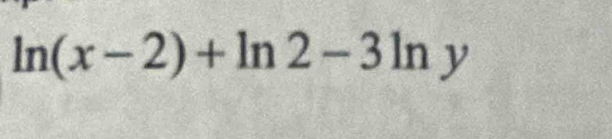 ln (x-2)+ln 2-3ln y