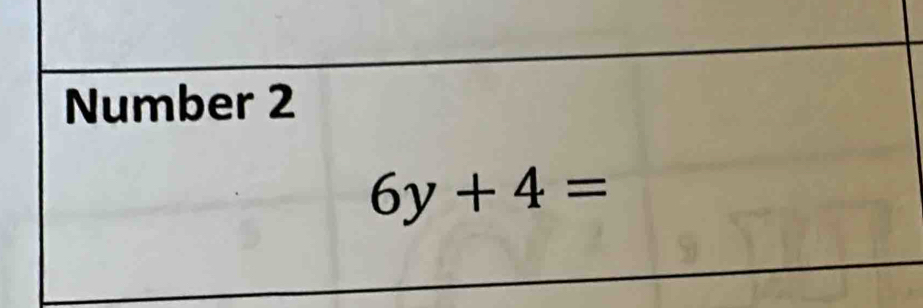 Number 2
6y+4=