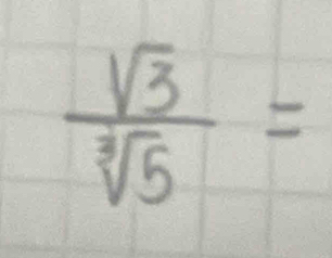  sqrt(3)/sqrt[3](5) =