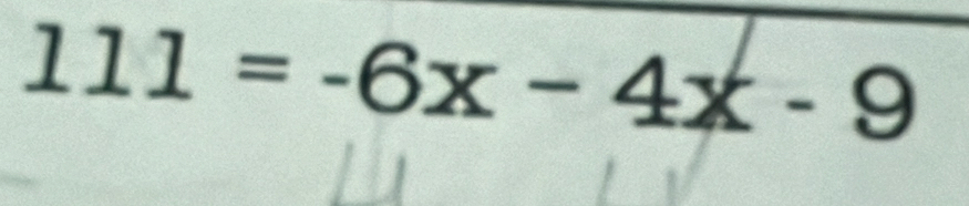 111=-6x-4x-9