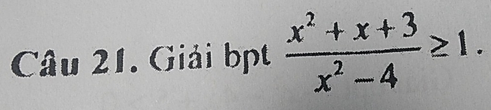 Giải bpt  (x^2+x+3)/x^2-4 ≥ 1.