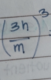 ( 3n/m )^3