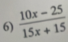  (10x-25)/15x+15 