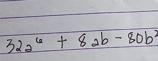 32a^6+82b-80b^2