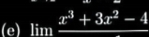 limlimits frac x^3+3x^2-4