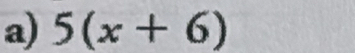 5(x+6)