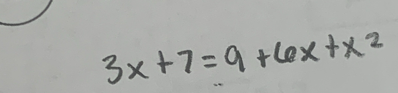 3x+7=9+6x+x^2