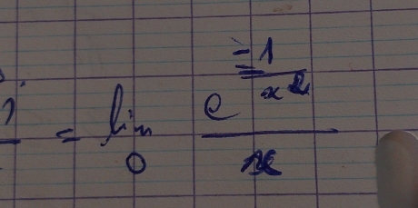 I=limlimits _0frac e^(frac -1)x^2x