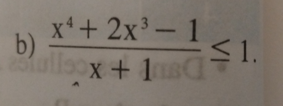  (x^4+2x^3-1)/x+1 ≤ 1.