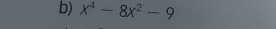 x^4-8x^2-9