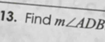 Find m∠ ADB