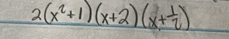 2(x^2+1)(x+2)(x+ 1/2 )