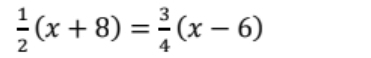  1/2 (x+8)= 3/4 (x-6)