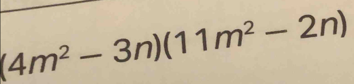 (4m^2-3n)(11m^2-2n)