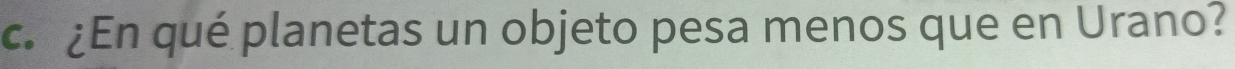 ¿En qué planetas un objeto pesa menos que en Urano?