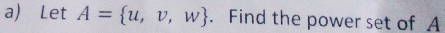 Let A= u,v,w. Find the power set of A