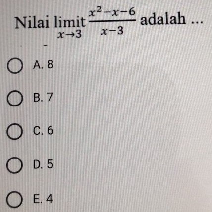 Nilai limlimits _xto 3it (x^2-x-6)/x-3  adalah ...
-
A. 8
B. 7
C. 6
D. 5
E. 4