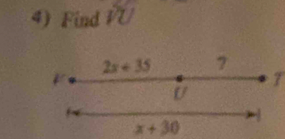 Find VU
2x+35 7
U
x+30