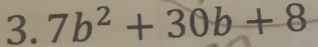 7b^2+30b+8