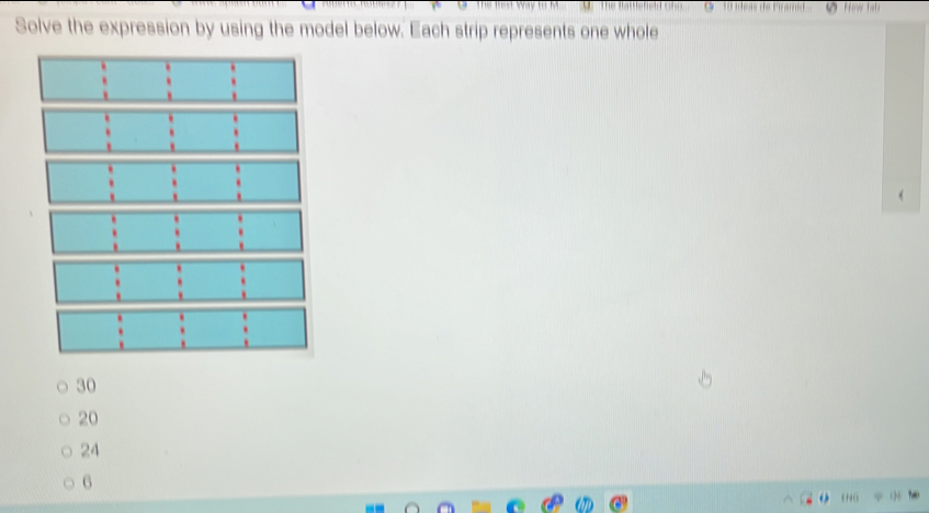 Frow fal
Solve the expression by using the model below. Each strip represents one whole
30
20
24
6