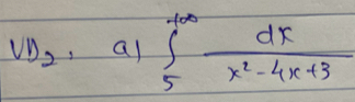 v_D2 ,a) ∈tlimits _5^((∈fty)frac dx)x^2-4x+3